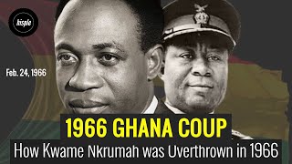 How Kwame Nkrumah was Overthrown in 1966  Coup that Ended Africas Destiny [upl. by Enneles]