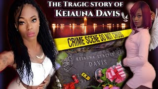 The story of Keiauna Davis [upl. by Aelrac]