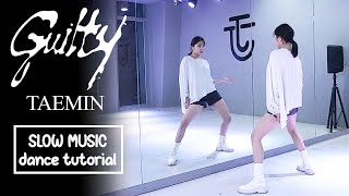 TAEMIN 태민 Guilty Dance Tutorial  SLOW MUSIC  Mirrored [upl. by Enelyaj]