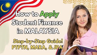 🎓 How to Apply for Student Finance in Malaysia 🇲🇾 ∞ StepbyStep Guide to PTPTN MARA amp JPA 💰✨ [upl. by Melantha]