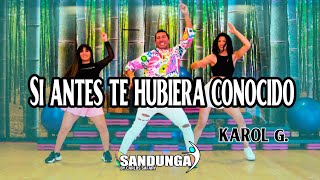 Si antes te hubiera conocido  Karol G  Choreography fitness  Sandunga by SAFARY [upl. by Greenwald]