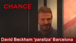 David Beckham paraliza Barcelona en medio de una gran legión de seguidores [upl. by Valeta]