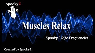 Muscles Relax  Spooky2 Rife Frequencies [upl. by Ayrad969]