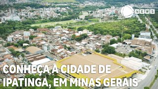 Conheça Ipatinga em Minas Gerais considerada a cidade polo do Vale do Aço [upl. by Rotkiv]