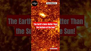 The Earth’s Core Hotter Than the Surface of the Sun earth earthcore platetectonics [upl. by Basilio]