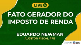 Fato Gerador do Imposto de Renda  Prof Eduardo Newman [upl. by Luas]