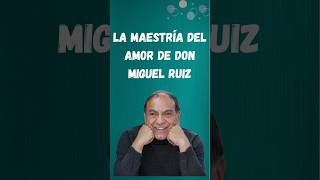 5 Aprendizajes del libro “La Maestría del Amor” por Don Miguel Ruiz [upl. by Lesig695]