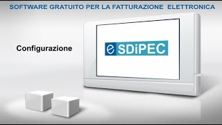 Configurazione del programma SDiPEC fatturazione elettronica gratuita [upl. by Levins661]