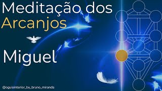 Meditação dos Arcanjos  Miguel  Proteção e Verdade [upl. by Cissej477]