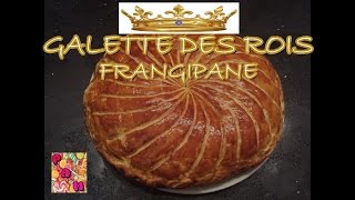 ♕♦ RECETTE GALETTE DES ROIS FRANGIPANE EN 4 ETAPES ♦♕ [upl. by Yatnahs]