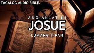 AKLAT NI JOSUE  LUMANG TIPAN  TAGALOG AUDIO BIBLE  BOOK OF JOSHUA  FULL CHAPTER [upl. by Yattirb463]