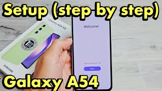 Galaxy A54 How to Setup step by step [upl. by Oiraved]