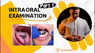 IntraOral Examination  Part 1 [upl. by Irrehs]