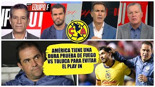 AMÉRICA NO TIENE MARGEN DE ERROR tiene que ganar vs Toluca para amarrar su pase directo  Equipo F [upl. by Niamrej]