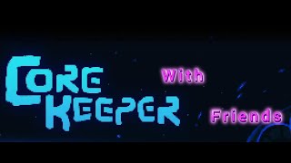 Core Keeper Ep 17 Big farming and chill [upl. by Whorton572]