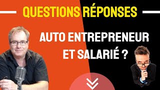 🔴▶▶ SALARIÉ ET AUTO ENTREPRENEUR ETRE SALARIÉ ET AUTO ENTREPRENEUR CE QU’IL FAUT SAVOIR [upl. by Crim273]