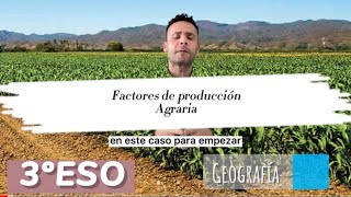 🪴Los factores de Producción agraria🧑‍🌾 3º ESO Geografía Tema 6 El sector primario🎋 [upl. by Nikos]