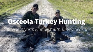 Osceola Turkey Hunting Episode 2 North Florida Youth Turkey Season [upl. by Vivianna]