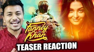 Fanney Khan TEASER  REVIEW  REACTION  Aishwarya Rai Anil Kapoor Rajkummar Rao [upl. by Yralih]