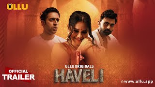 Haveli  Part  01  Official Trailer  Ullu Originals  Releasing On  29th March [upl. by Goodill919]