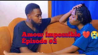 amour impossible 💔😭 épisode 2 [upl. by Valer]