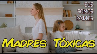 MADRES TÓXICAS  Episodio 54 [upl. by Leonard]