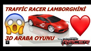 TRAFFIC RACER LAMBORGHİNİ ARABA OYUNU ARABA OYUNULARI  ARABA OYUNLARI İZLE ARABA YARIŞI [upl. by Afra]