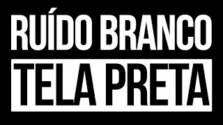 🎧 RUÍDO BRANCO 🕒2 HORA ⬛ TELA PRETA 💤 WHITE NOISE [upl. by Docia]