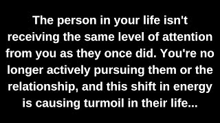 The person in your life isnt receiving the same level of attention from you as they once did [upl. by Abehshtab481]