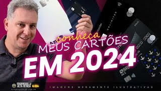 💳CONHEÇA OS MEUS CARTÕES PARA 2024 AS ESTRATÉGIAS QUE IREI USAR COM ESTES CARTÕES PARA 2024CONHEÇA [upl. by Icak355]