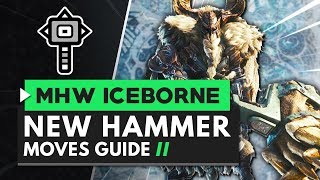 Monster Hunter World Iceborne  Hammer New Moves Guide [upl. by Barbey201]