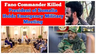 Fano Commander Killed  President of Somalia Holds Emergency Military Meeting [upl. by Branch720]