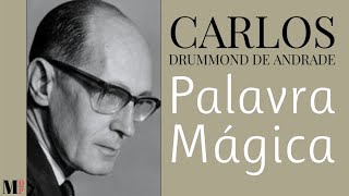 Palavra Mágica  Poema de Carlos Drummond de Andrade com narração de Mundo Dos Poemas [upl. by Nevil177]