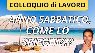 Anno sabbatico e lavoro come scriverlo nel cv e come raccontarlo a colloquio [upl. by Ariaes]