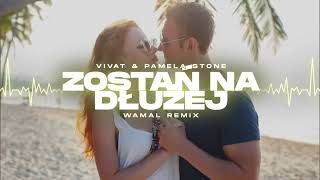 Vivat amp Pamela Stone  Zostań na dłużej WAMAL REMIX DISCO POLO 2024 [upl. by Trinetta666]