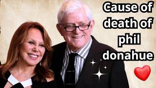 Cause of death of phil donahue [upl. by Ennovihs669]