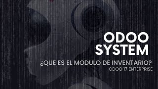 ¿Que es el modulo de inventario l Odoo 17 enterprise [upl. by Peursem]