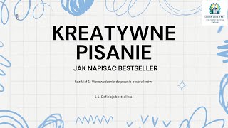 Lekcja 1  Definicja bestsellera  Kreatywne Pisanie Jak Napisać Bestseller PL [upl. by Eitirahc]