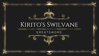 Kiritos Swilvane GreatSword [upl. by Gensler]