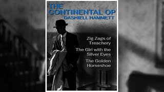 3 More Continental Op stories by Dashiell Hammett  Free Audiobook [upl. by February451]