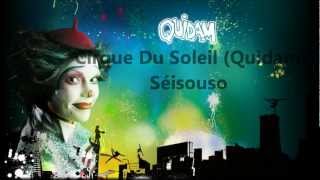 Cirque Du Soleil QuidamSéisouso Lyrics [upl. by Sly]