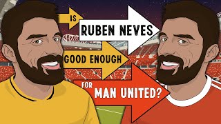 Is Ruben Neves Good Enough For Man United [upl. by Onofredo]