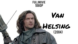 VAN HELSING 2004 actionhorror  FULL MOVIE  HD 1080p [upl. by Vivi]