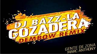 La gozadera Dembow Remix  Gente de Zona Marc Anthony ft DJ Bazz [upl. by Aluk]