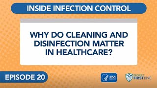 Episode 20 Why Do Cleaning and Disinfection Matter in Healthcare [upl. by Danella]