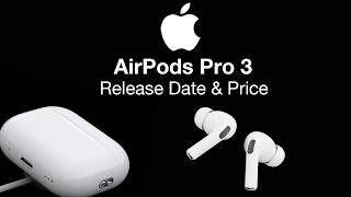 AirPods Pro 3 Release Date and Price  ONE NEW BIG UPGRADE [upl. by Nomi]