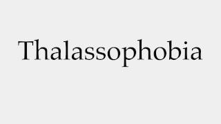 How to Pronounce Thalassophobia [upl. by Hrutkay]