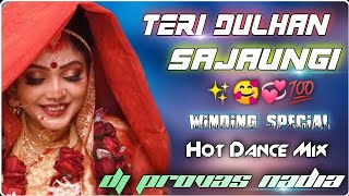 💯 Teri Dulhan Sajaoongi  ✨ Hindi Old Hits ✨  Dholki Hot Dance Mix  Dj Provas Nadia [upl. by Eserehs]