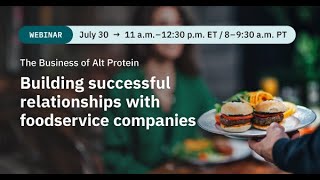 The Business of Alt Protein Building successful relationships with foodservice companies [upl. by Colvin263]