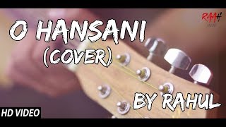 O Hansani  Kishore Kumar  Cover By RAHUL  2018  RAAH MUSIC [upl. by Harbert685]